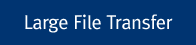 Large File Transfer